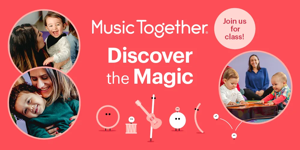 Music Together® — Discover the Magic. Join us for class!